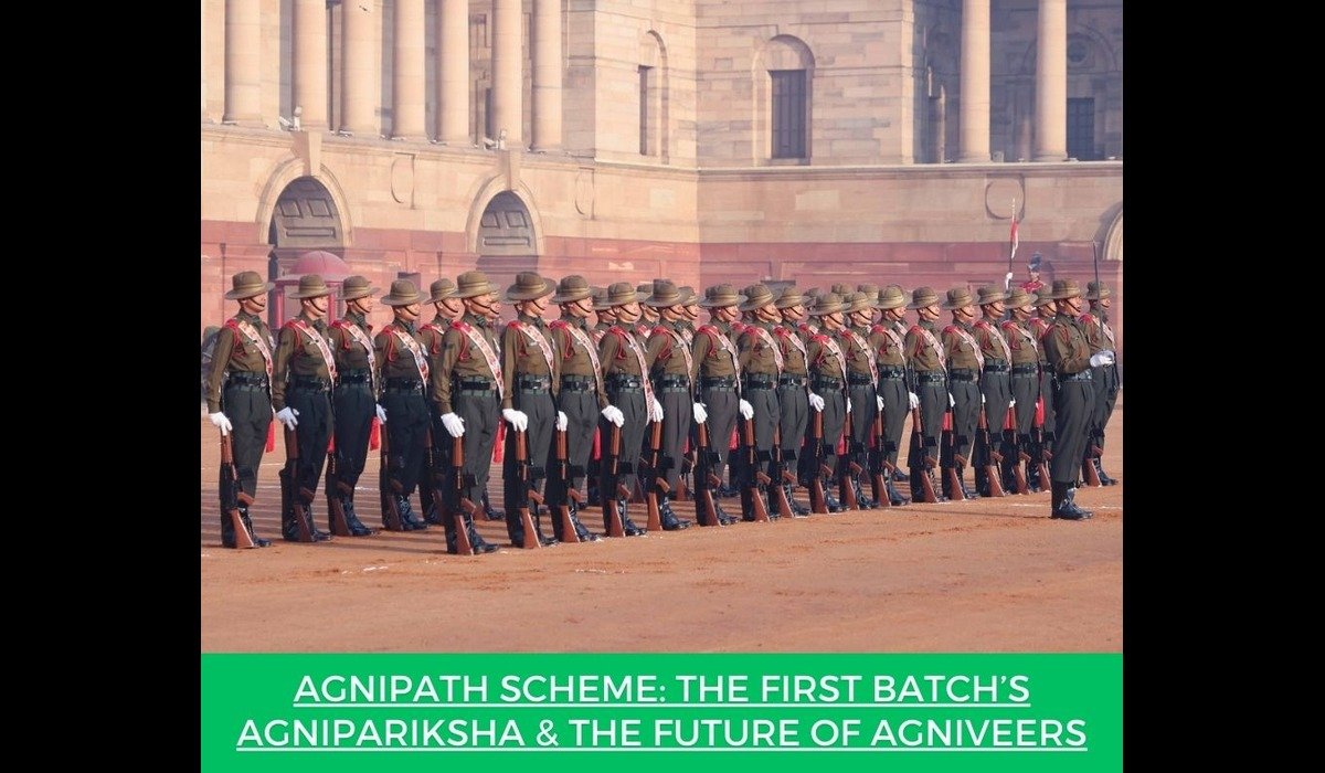 AGNIPATH SCHEME: THE FIRST BATCH’S AGNIPARIKSHA AND THE FUTURE OF AGNIVEERS